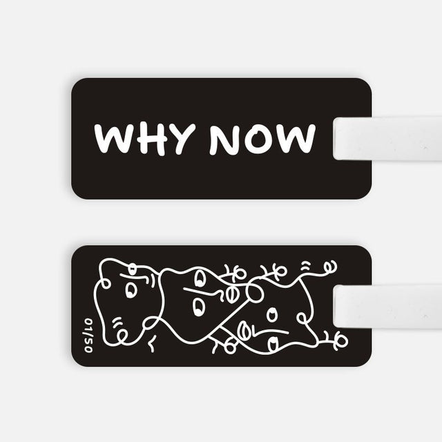 WHY NOW Luggage Tag