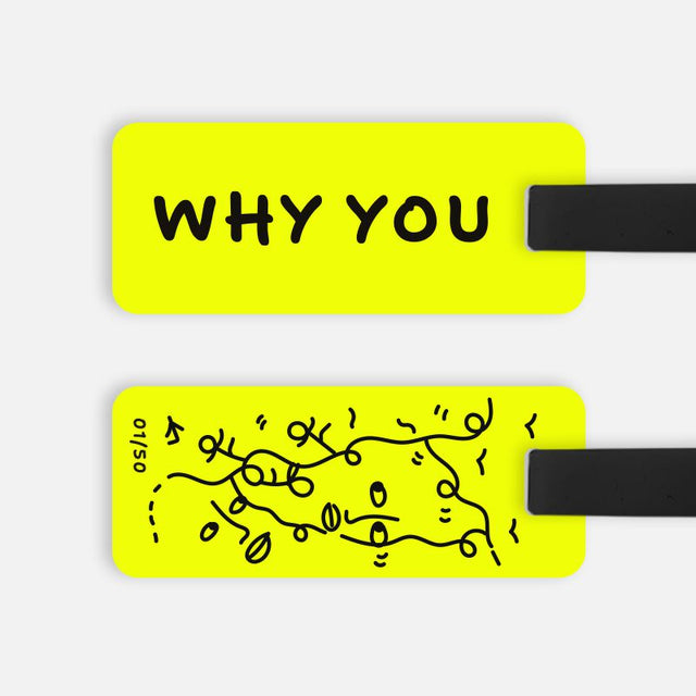 WHY YOU Luggage Tag