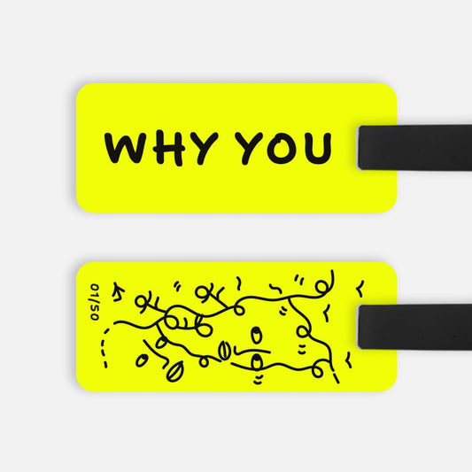 WHY YOU Luggage Tag